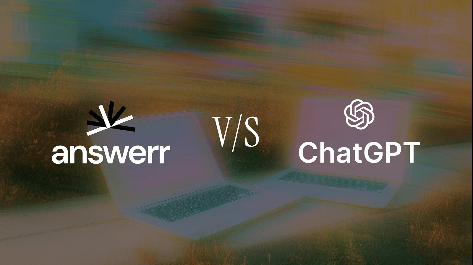 Answerr Vs ChatGPT